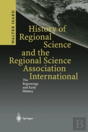 History Of Regional Science And The Regional Science Association International