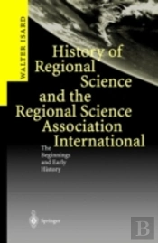 History Of Regional Science And The Regional Science Association International