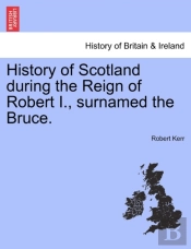 History Of Scotland During The Reign Of