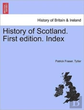 History Of Scotland. First Edition. Inde