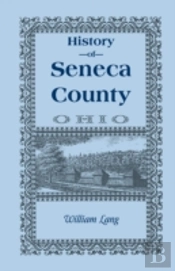 History Of Seneca County (Ohio), From The Close Of The Revolutionary War To July, 1880
