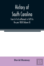 History Of South Carolina: From Its Firs