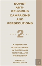 History Of Soviet Atheism In Theory And Practice And The Believer
