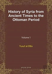 History Of Syria From Ancient Times To The Ottoman Period (Vol 8)