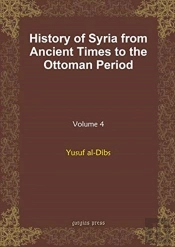 History Of Syria From Ancient Times To The Ottoman Period (Vol 8)