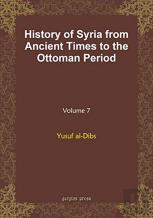 History Of Syria From Ancient Times To The Ottoman Period (Vol 8)