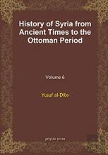 History Of Syria From Ancient Times To The Ottoman Period (Vol 8)