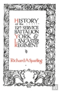 Bertrand.pt - History Of The 12th Service Battalion York And Lancaster Regiment