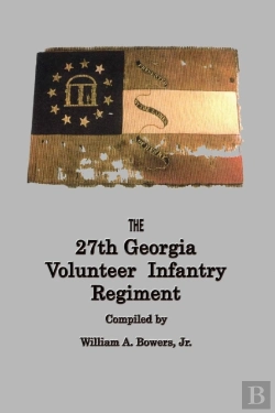 Bertrand.pt - History Of The 27th Georgia Volunteer Infantry Regiment Confederate States Army