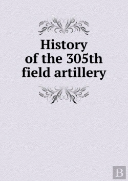 Bertrand.pt - History Of The 305th Field Artillery