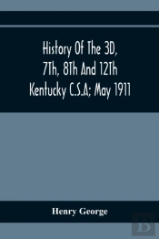 History Of The 3d, 7th, 8th And 12th Kentucky C.S.A; May 1911