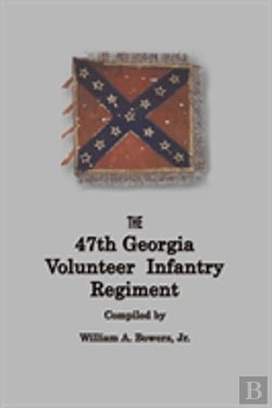Bertrand.pt - History Of The 47th Georgia Volunteer Infantry Regiment