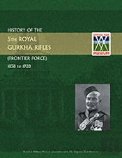 History Of The 5th Gurkha Rifles (Frontier Force) 1858-1928