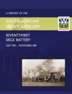 Bertrand.pt - History Of The 71st Siege Battery South African Heavy Artilleryfrom July 1915 To The 11th November 1918