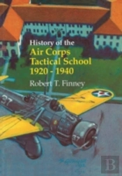 History Of The Air Corps Tactical School 1920-1940