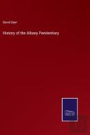 History Of The Albany Penitentiary