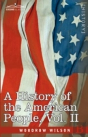History Of The American People - In Five Volumes, Vol. Ii