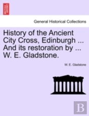 History Of The Ancient City Cross, Edinb