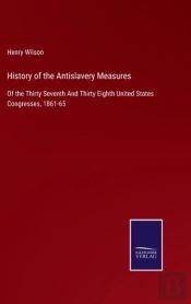 History Of The Antislavery Measures