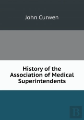 History Of The Association Of Medical Superintendents