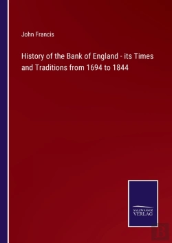 Bertrand.pt - History Of The Bank Of England - Its Times And Traditions From 1694 To 1844