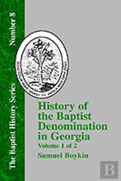 History Of The Baptist Denomination In Georgia - Vol. 1