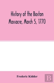 History Of The Boston Massacre, March 5,