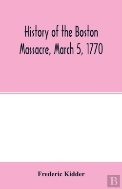Bertrand.pt - History Of The Boston Massacre, March 5,