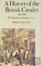 History Of The British Cavalry 1851-1871 Vol.2