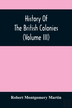Bertrand.pt - History Of The British Colonies (Volume Iii)