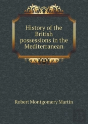 History Of The British Possessions In The Mediterranean
