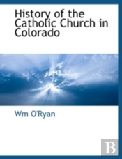 History Of The Catholic Church In Colora
