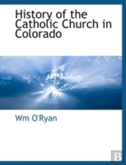 Bertrand.pt - History Of The Catholic Church In Colora