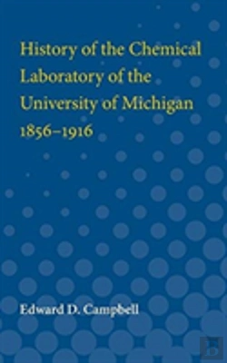Bertrand.pt - History Of The Chemical Laboratory Of The University Of Michigan 1856-1916