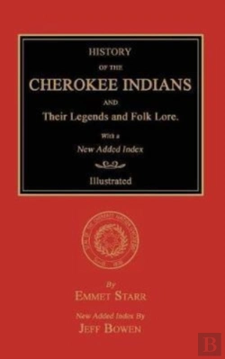 Bertrand.pt - History Of The Cherokee Indians And Their Legends And Folk Lore. With A New Added Index