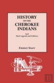 History Of The Cherokee Indians And Their Legends And Folklore