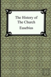 History Of The Church (The Church History Of Eusebius)