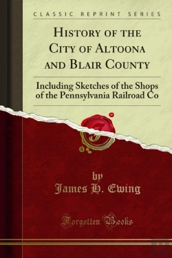 Bertrand.pt - History Of The City Of Altoona And Blair County