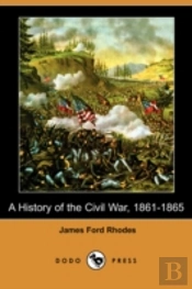 History Of The Civil War, 1861-1865 (Dodo Press)