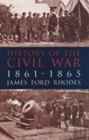 History Of The Civil War 1861-1865