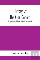 History Of The Clan Donald, The Families Of Macdonald, Mcdonald And Mcdonnell