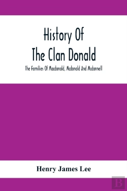 Bertrand.pt - History Of The Clan Donald, The Families Of Macdonald, Mcdonald And Mcdonnell