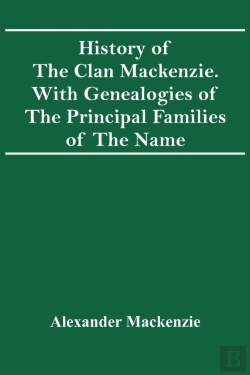 Bertrand.pt - History Of The Clan Mackenzie. With Genealogies Of The Principal Families Of The Name