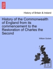 History Of The Commonwealth Of England From Its Commencement To The Restoration Of Charles The Second