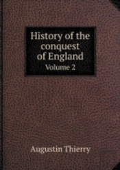 History Of The Conquest Of England Volume 2