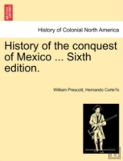 Bertrand.pt - History Of The Conquest Of Mexico ... Si