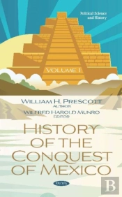 History Of The Conquest Of Mexico. Volume 1