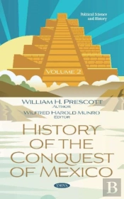 History Of The Conquest Of Mexico. Volume 2