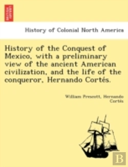 Bertrand.pt - History Of The Conquest Of Mexico, With