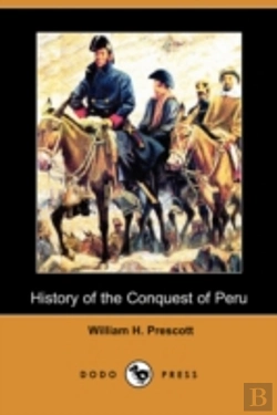 Bertrand.pt - History Of The Conquest Of Peru (Dodo Press)